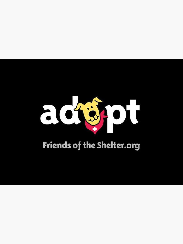 Artwork view, adopt (light text on dark items) designed and sold by Friends of the Shelter