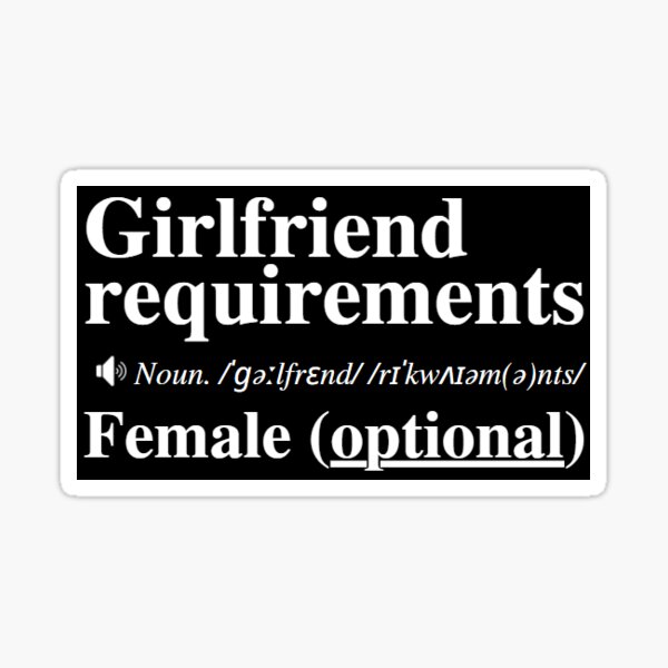 girlfriend-requirements-female-optional-sticker-for-sale-by-mind
