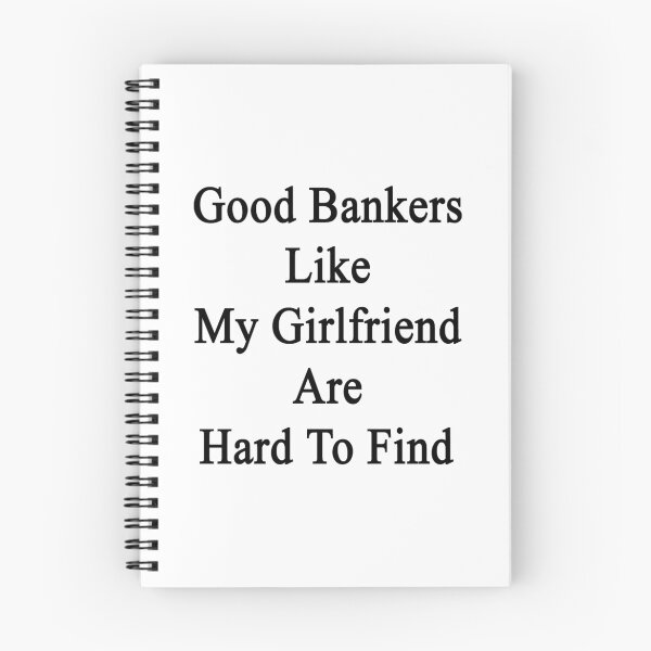 Item preview, Good Bankers Like My Girlfriend Are Hard To Find  designed and sold by supernova23.