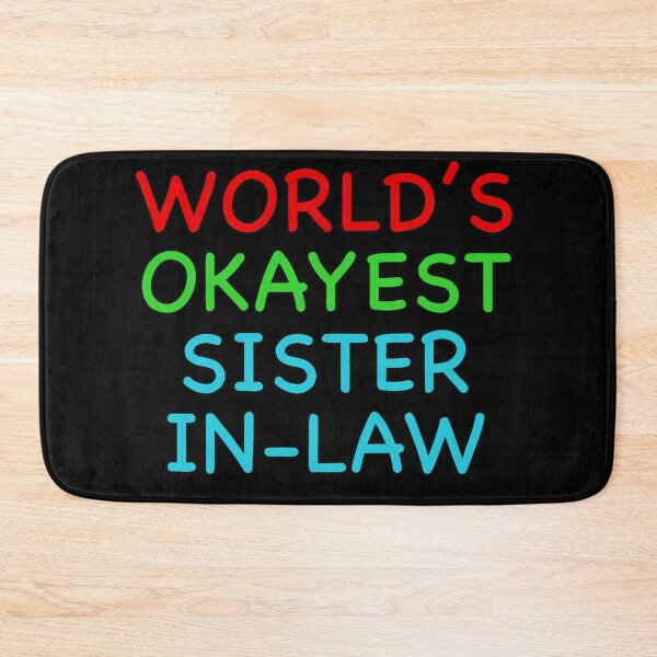 Item preview, World’s Okayest Sister in Law designed and sold by popculturechick.
