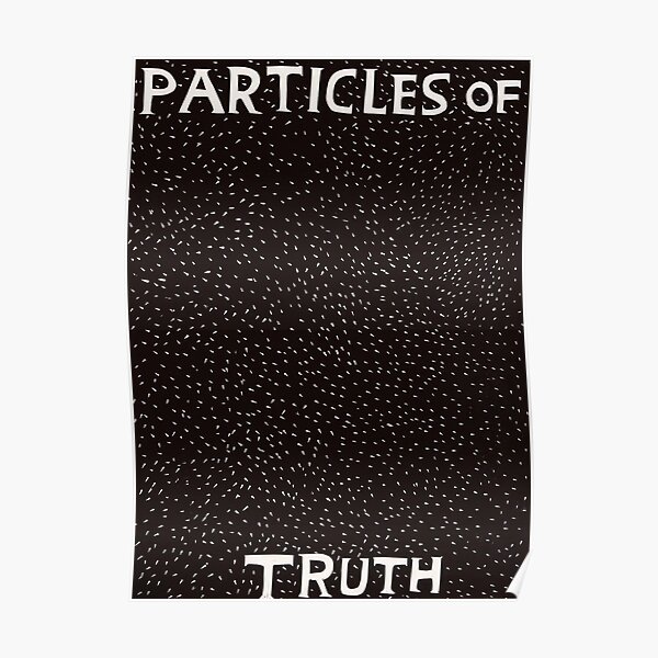 Teilchen der Wahrheit Von David Shrigley Poster