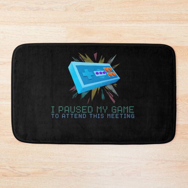 Item preview, "I paused my game to attend this meeting" designed and sold by Salma Satya & Co.