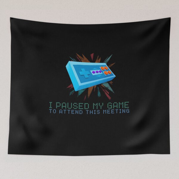 Item preview, "I paused my game to attend this meeting" designed and sold by Salma Satya & Co.