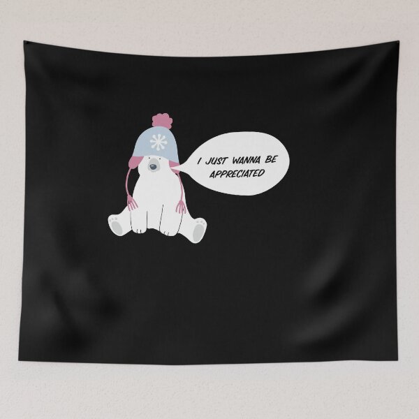 Item preview, I Just Wanna Be Appreciated Gratitude Funny Bear Design designed and sold by Lizzie May.