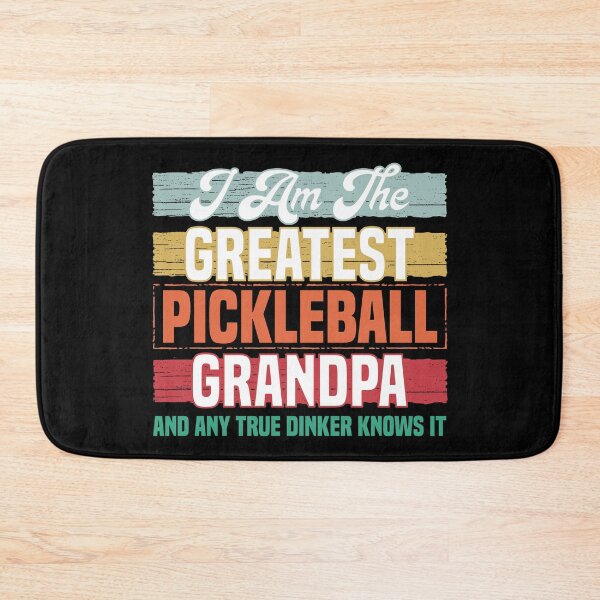 Item preview, I Am the Greatest Pickleball Grandpa True Dinkers know it designed and sold by Dan66.