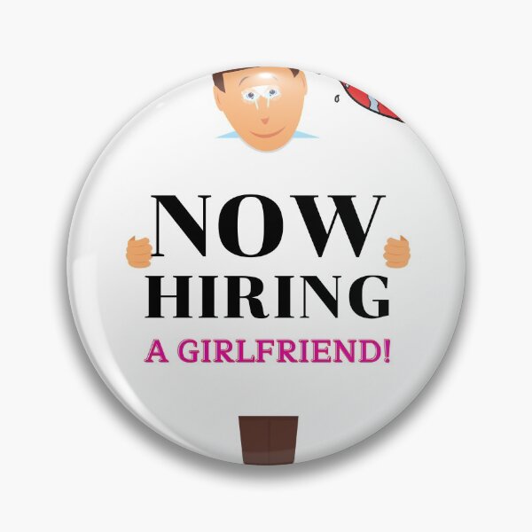 Item preview, now hiring a girl friend t shirt designed and sold by Farmsuk.