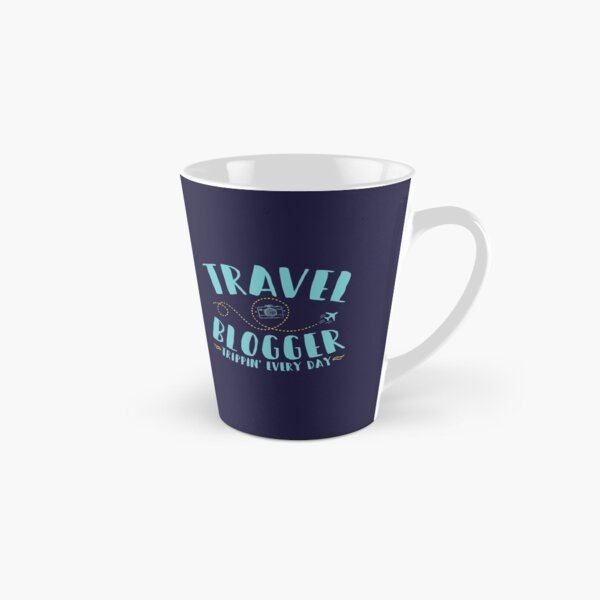 Travel Blogger Trippin' Every Day Tall Mug