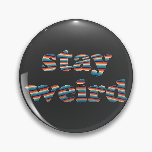 Item preview, Stay Weird  designed and sold by Texterns.