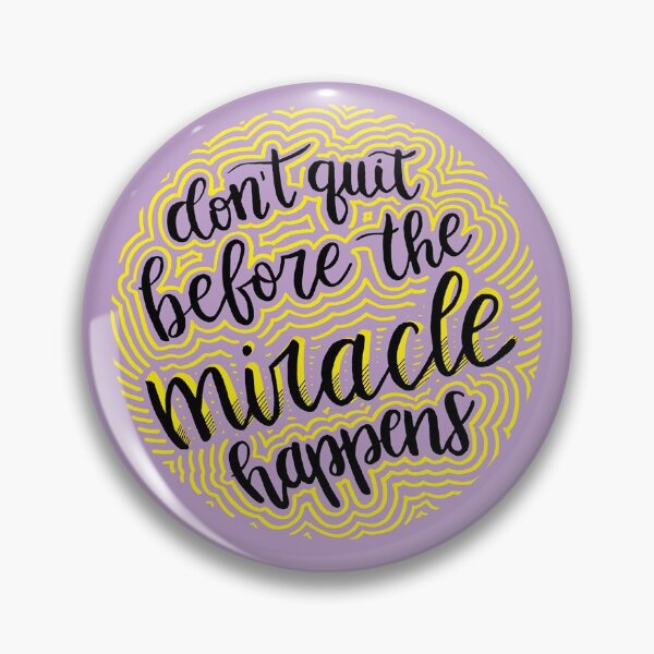Item preview, Don't quit before the miracle happens designed and sold by nathiconti.