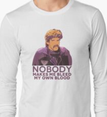 Nobody make me bleed my own blood - Dodgeball Long Sleeve T-Shirt