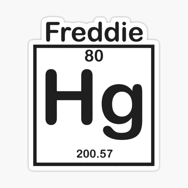 Freddie mercury queen band shirt Hg Periodic table chemistry Sticker