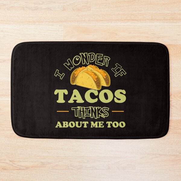 Item preview, I Wonder If Tacos Thinks About Me Too - Funny Tacos and Text Memes Gift designed and sold by leo121687.