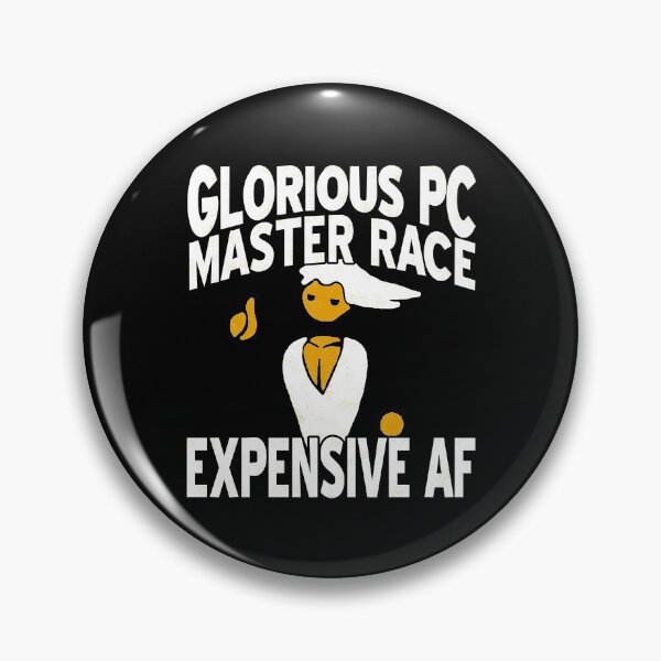 Item preview, Glorious PC Master Race Expensive AF designed and sold by NeXore.