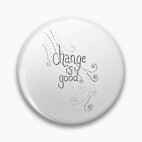 Item preview, Change is Good  designed and sold by Ginger Young.