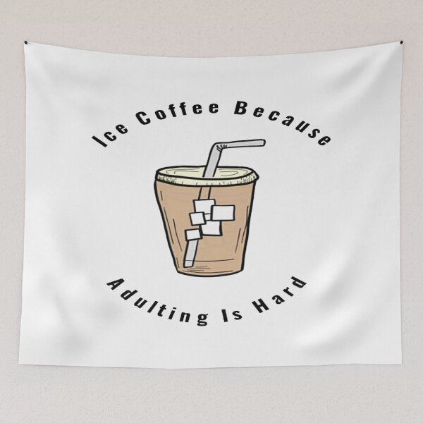 Item preview, Coffee Because Adulting Is Hard Ice Coffee designed and sold by NancyArtDesigns.