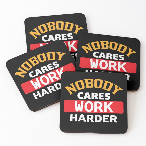 Item preview, Nobody Cares Work Harder designed and sold by Qudkin.