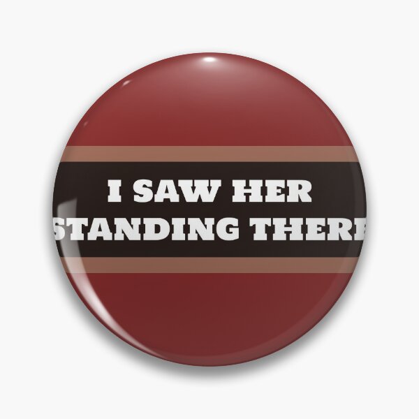 Item preview, I Saw Her Standing There designed and sold by QuotesDogma.