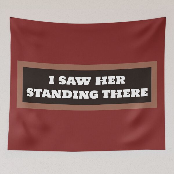 Item preview, I Saw Her Standing There designed and sold by QuotesDogma.