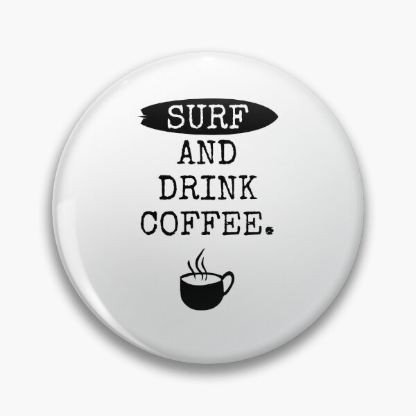 Artikelvorschau, Surfen und Kaffee trinken - Geschenk für Surfer und Kaffeeliebhaber entworfen und verkauft von Presto Prints Design.
