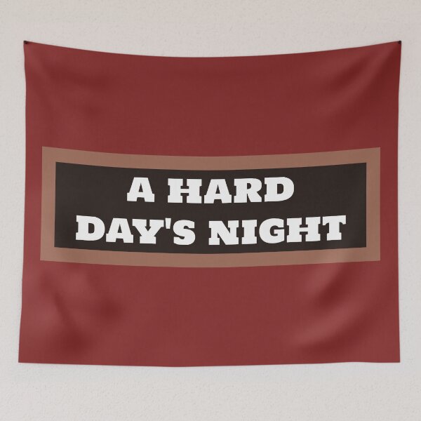 Item preview, A Hard Day's Night designed and sold by QuotesDogma.