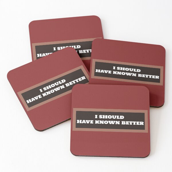 Item preview, I Should Have Known Better designed and sold by QuotesDogma.