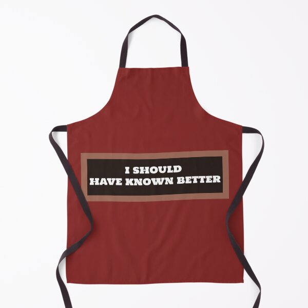 Item preview, I Should Have Known Better designed and sold by QuotesDogma.