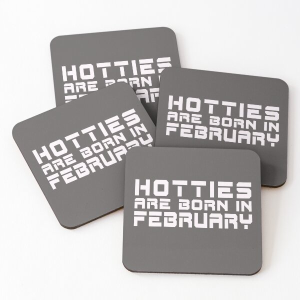 Item preview, Hotties Are Born in February designed and sold by TonsPOD.