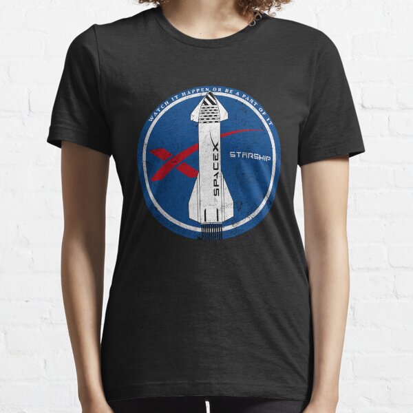 Starship: Watch it happen or be a part of it Essential T-Shirt