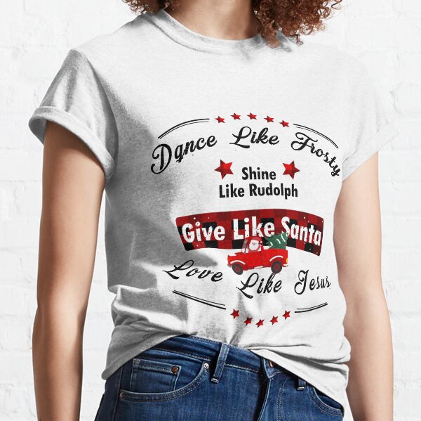 Download Dance Like Frosty Shine Like Rudolph Sublimation T-Shirts ...