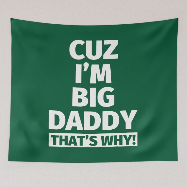 Item preview, Cuz i am big daddy that's why designed and sold by RecordsCanton.
