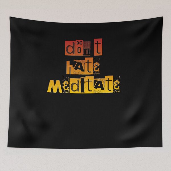 Item preview,  Don't hate meditate 16 designed and sold by arnabbabai.