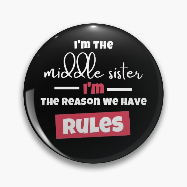Item preview, Funny I'm The Middle Sister I'm the Reason We Have Rules Family Matching Gift designed and sold by NewArtWave.