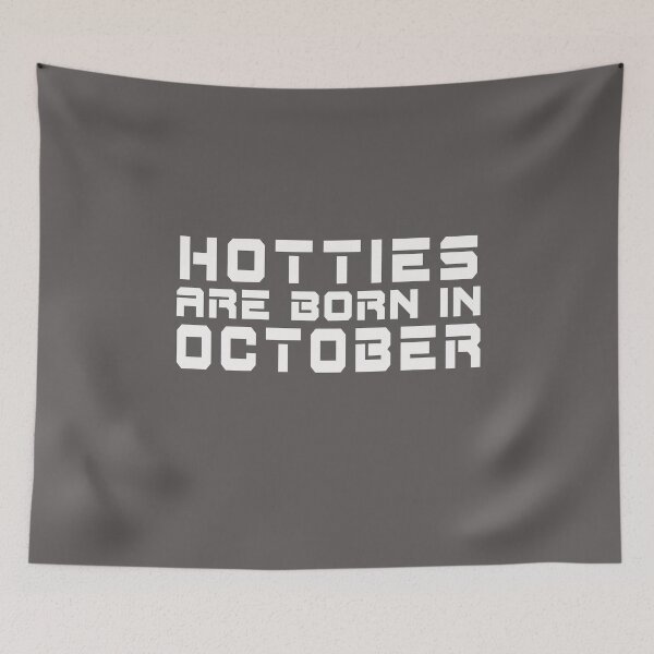Item preview, Hotties Are Born in October designed and sold by TonsPOD.