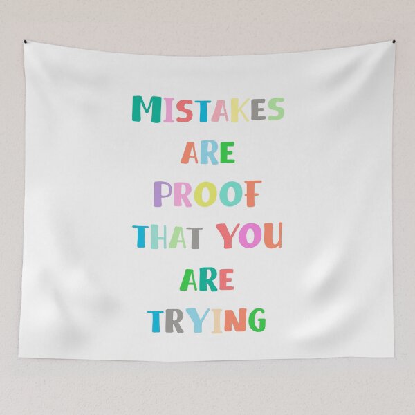 Item preview, Mistakes Are Proof You Are Trying Quote Art Desig designed and sold by vividpixelusa.