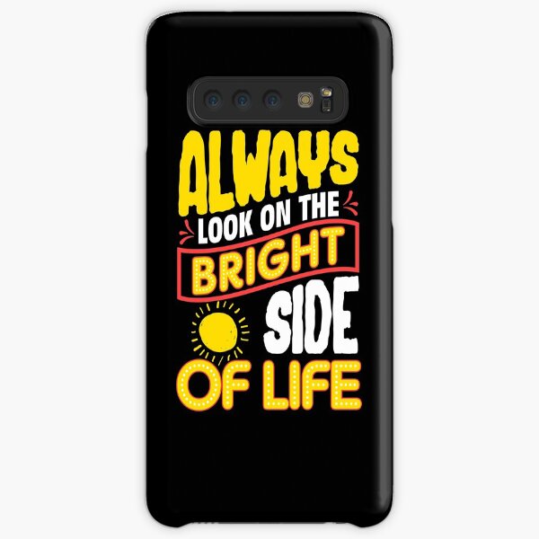 Funny Always Look On The Bright Side Of Life Samsung Galaxy Snap Case