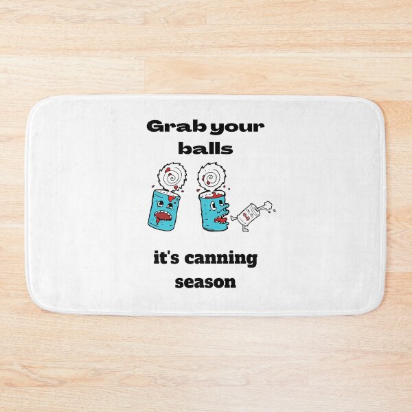 Item preview, Grab your balls it's canning season,Funny Quotes,GRAB YOUR BALLS IT'S CANNING SEASON designed and sold by piskwi.