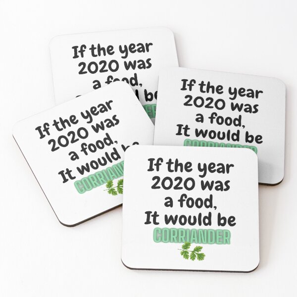 Item preview, If the year 2020 was a food, Haters of Coriander this is for you.   designed and sold by OptimysticGifts.
