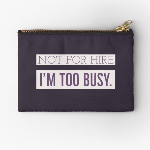 Item preview, Not for Hire. Too Busy Statement designed and sold by cjrellama.