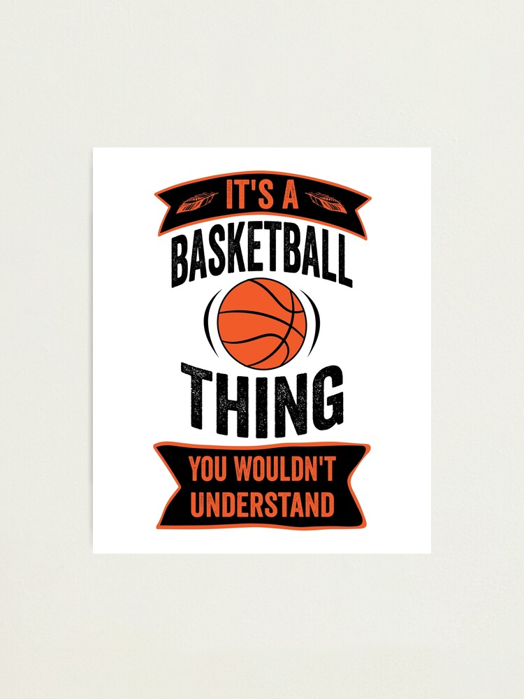 "Lustige BasketballGeschenkidee, es ist eine BasketballSache, die Sie