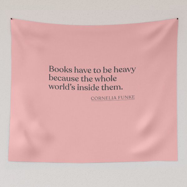 Artikelvorschau, Cornelia Funke - Books have to be heavy because the whole world's inside them. entworfen und verkauft von BookQuoteMerch.