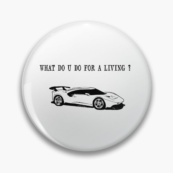 Item preview, WHAT DO U DO FOR A LIVING ?? designed and sold by ariaarti.