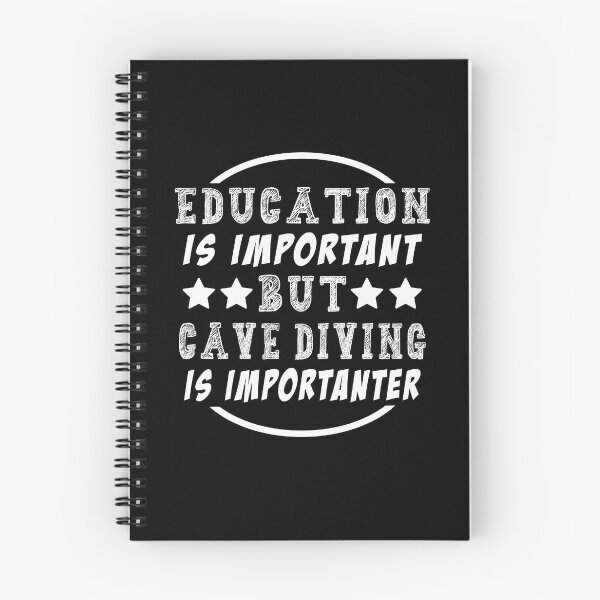 Item preview, Education is Important But Cave Diving Is Importanter designed and sold by majeed10.