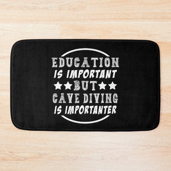 Item preview, Education is Important But Cave Diving Is Importanter designed and sold by majeed10.