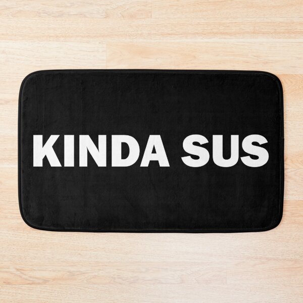 Item preview, Kinda Sus designed and sold by ben-taylor1234.