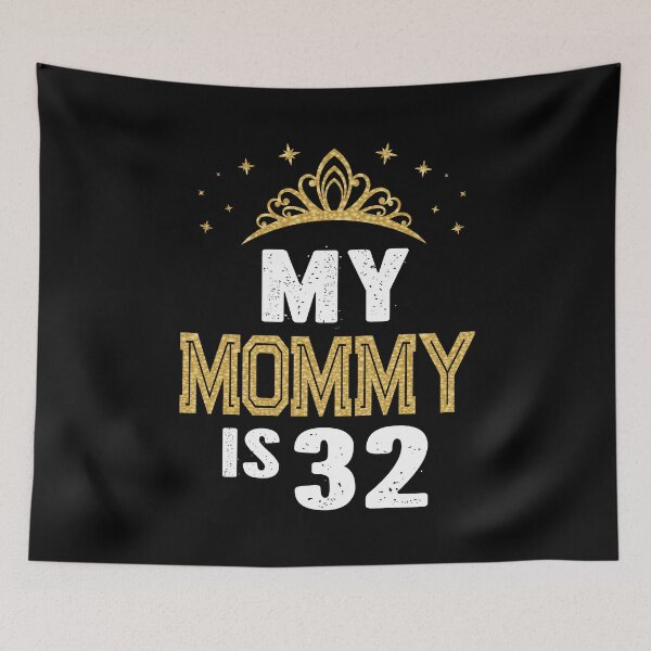 Item preview, My Mommy is 32 Years Old 32nd Mom's Birthday Gift For Her print designed and sold by Grabitees.