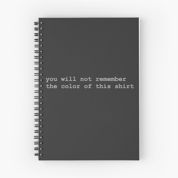 Item preview, You Will Not Remember The Color Of This Shirt designed and sold by cjrellama.