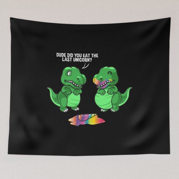 Item preview, Funny Dude, Did You Eat The Last Unicorn? Dinosaur designed and sold by perfectpresents.