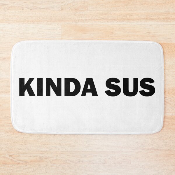 Item preview, Kinda Sus designed and sold by ben-taylor1234.