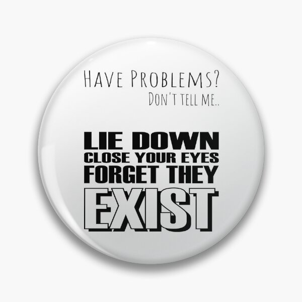 Item preview, Have problems? Forget they exist designed and sold by Desideres.