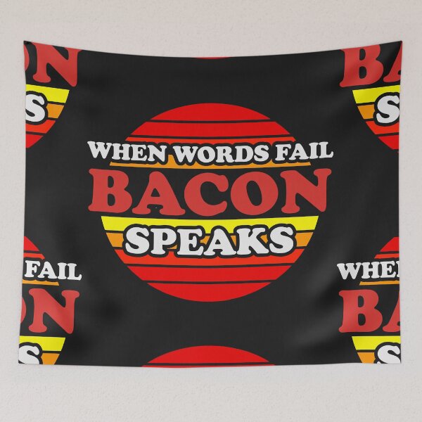 Item preview, When Words Fail Bacon Speaks designed and sold by Chubuter.